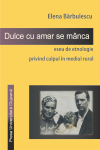 DULCE CU AMAR SE MÂNCĂ