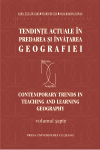TENDINŢE ACTUALE ÎN PREDAREA ŞI ÎNVĂŢAREA GEOGRAFIEI, VOLUMUL 7