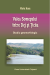 VALEA SOMEŞULUI ÎNTRE DEJ ŞI ŢICĂU STUDIU 