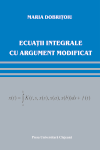ECUAŢII INTEGRALE CU ARGUMENT MODIFICAT
