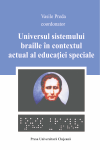 UNIVERSUL SISTEMULUI BRAILLE ÎN CONTEXTUL ACTUAL AL EDUCAŢIEI SPECIALE