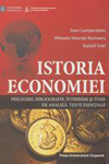 ISTORIA ECONOMIEI: PRELEGERI, BIBLIOGRAFIE, ÎNTREBĂRI ŞI TEME DE ANALIZĂ. TEXTE ESENŢIALE