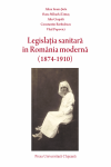 LEGISLAŢIA SANITARĂ ÎN ROMÂNIA MODERNĂ (1874-1910)