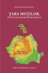 ŢARA MOŢILOR. STUDIU DE GEOGRAFIE REGIONALĂ