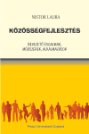 KÖZÖSSÉGFEJLESZTÉS. BEVEZETŐ FOGALMAK, MÓDSZEREK, ALKALMAZÁSOK