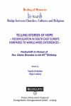 TELLING STORIES OF HOPE – RECONCILIATION IN SOUTH EAST EUROPE COMPARED TO WORLD-WIDE EXPERIENCES