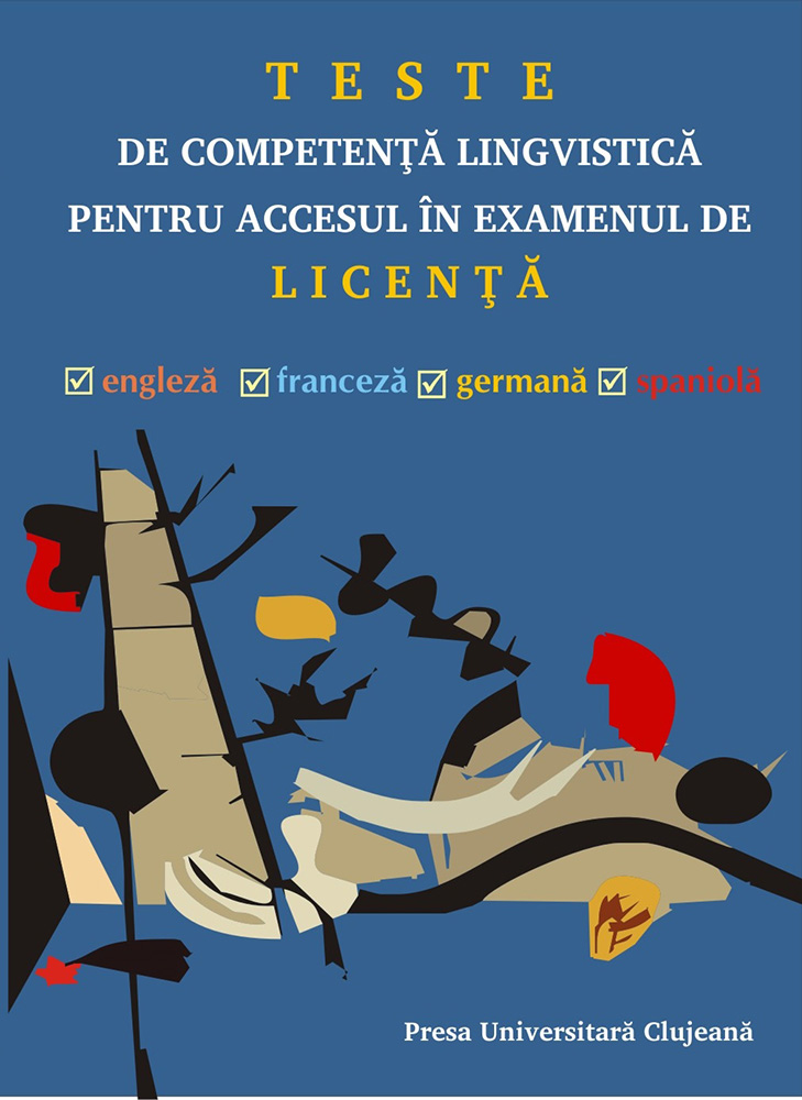 TESTE LICENȚĂ: ENGLEZĂ, FRANCEZĂ, GERMANĂ
