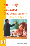 STUDENȚII DISLEXICI. GHID PENTRU PROFESORI