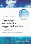 TERMÉSZET ÉS TECHNIKA A GYERMEKKORBAN