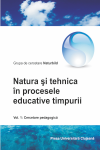 NATURA ŞI TEHNICA ÎN PROCESELE EDUCATIVE TIMPURII