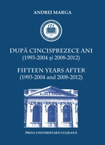 DUPĂ CINCISPREZECE ANI (1993-2004 ŞI 2008-2012) FIFTTEN YEARS AFTER (1993-2004 AND 2008-2012)