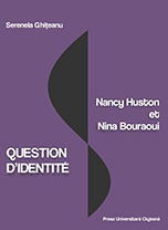 NANCY HUSTON ET NINA BOURAOUI. QUESTION D’IDENTITE