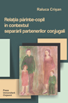 RELAȚIA PĂRINTE-COPIL ÎN CONTEXTUL SEPARĂRII PARTENERILOR CONJUGALI