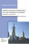 BISERICA ȘI ȘCOALA ROMÂNEASCĂ PE VALEA MUREȘULUI SUPERIOR (SECOLUL AL XIX-LEA)