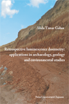 RETROSPECTIVE LUMINESCENCE DOSIMETRY: APPLICATIONS IN ARCHAEOLOGY, GEOLOGY AND ENVIRONMENTAL STUDIES