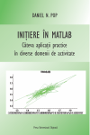INIȚIERE ÎN MATLAB. CÂTEVA APLICAȚII PRACTICE ÎN DIVERSE DOMENII DE ACTIVITATE