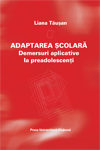ADAPTAREA ȘCOLARĂ. DEMERSURI APLICATIVE LA PREADOLESCENȚI