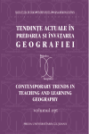 TENDINȚE ACTUALE ÎN PREDAREA ȘI ÎNVĂȚAREA GEOGRAFIEI, VOL. 8