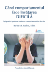 CÂND COMPORTAMENTUL FACE ÎNVĂȚAREA DIFICILĂ