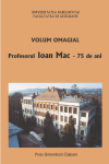 PROFESORUL IOAN MAC - 75 DE ANI