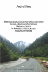 ARMONIZAREA MEDIILOR NATURAL ȘI ANTROPIC ÎN ARIILE PROTEJATE SUPRAPUSE BAZINULUI VIȘEU ÎN PARALEL CU GESTIONAREA RISCURILOR HIDRICE