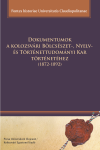 DOKUMENTUMOK A KOLOZSVÁRI BÖLCSÉSZET-, NYELV- ÉS TÖRTÉNETTUDOMÁNYI KAR TÖRTÉNETE (1872-1892) 