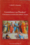 ESENȚIALISM ȘI/SAU PLURALISM? O INCURSIUNE ÎN ESTETICA LUI ARTHUR C. DANTO
