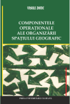 COMPONENTELE OPERAȚIONALE ALE ORGANIZĂRII SPAȚIULUI GEOGRAFIC