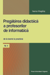 PREGĂTIREA DIDACTICĂ A PROFESORILOR DE INFORMATICĂ