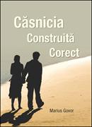 CĂSNICIA CONSTRUITĂ CORECT