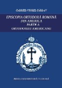 EPISCOPIA ORTOXĂ ROMÂNĂ DIN AMERICA-PARTE A ORTODOXIEI AMERICANE
