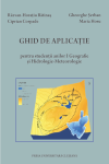 GHID DE APLICAȚIE PENTRU ANII I GEOGRAFIE ȘI  HIDROLOGIE-METEOROLOGIE
