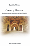 CANON ȘI LIBERTATE - ÎMPĂRTĂȘIREA CONTINUĂ DIN EXPERIENȚA BISERICII