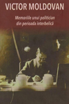 VICTOR MOLDOVAN. MEMORIILE UNUI POLITICIAN DIN PERIOADA INTERBELICĂ