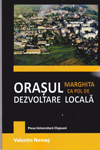 ORAȘUL MARGHITA CA POL DE DEZVOLTARE LOCALĂ