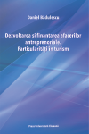 DEZVOLTAREA ȘI FINANȚAREA AFACERILOR ANTREPRENORIALE. PARTICULARITĂȚI ÎN TURISM