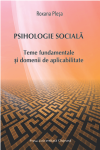 PSIHOLOGIA SOCIALĂ. TEME FUNDAMENTALE ȘI DOMENII DE APLICABILITATE