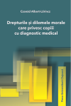 DREPTURILE ȘI DILEMELE MORALE CARE PRIVESC COPIII CU DIAGNOSTIC MEDICAL
