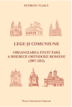 LEGE ȘI COMUNIUNE. ORGANIZAREA STATUTARA A BISERICII ORTODOXE ROMÂNE (2007-2012)