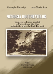 MEMORIA DOCUMENTELOR. COOPERAREA FRANCO-ROMÂNĂ LA UNIVERSITATEA DIN CLUJ, OGLINDITĂ ÎN ARHIVA LUI EMIL RACOVIŢĂ