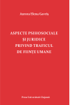 ASPECTE PSIHOSOCIALE ȘI JURIDICE PRIVIND TRAFICUL DE FIINȚE UMANE