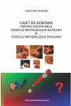 CAIET DE SEMINAR PENTRU DISCIPLINELE TEORIA ȘI METODOLOGIA INSTRUIRII ȘI TEORIA ȘI METODOLOGIA EVALUĂRII