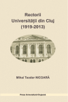 RECTORII UNIVERSITĂȚII DIN CLUJ (1919-2013)