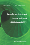 CONSILIEREA TELEFONICĂ ÎN CRIZA SUICIDALĂ. GHIDUL VOLUNTARULUI ARPS