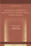 SEPTIMIU ALBINI. SOCIETATEA TRANSILVANIA. AMINITIRI DE LA TRIBUNA VECHE. SCRIERI POLITICE