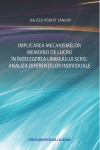 IMPLICAREA MECANISMELOR MEMORIEI DE LUCRU ÎN ÎNȚELEGEREA LIMBAJULUI SCRIS