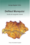 DEFILEUL MUREȘULUI. STUDIU DE GEOGRAFIE UMANĂ
