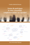 FORME DE PARTICIPARE LA VIAȚA COMUNITĂȚII, COMPLEMENTARITATE SAU OPOZIȚIE?