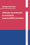 INFLUENȚA MECANISMULUI DE TRANSMISIE ASUPRA POLITICII MONETARE