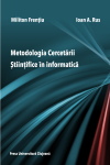 METODOLOGIA CERCETĂRII ȘTIINȚIFICE ÎN INFORMATICĂ